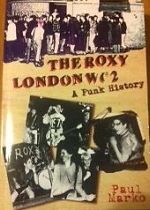 The Roxy London WC2 - A Punk Rock History Book