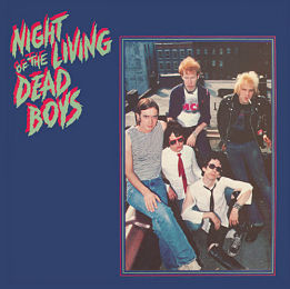 Night Of The Living Dead Boys