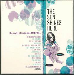 The Sun Shines Here (The Roots Of Indie-Pop 1980-1984)