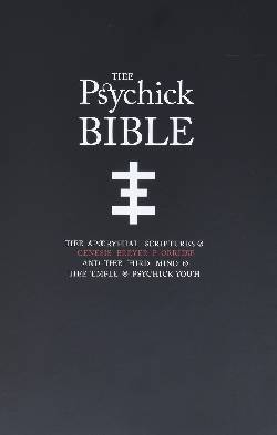Thee Psychick Bible : Thee Apocryphal Sciptures ov Genesis Breyer P-Orrige