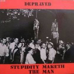 Stupidity Maketh The Man