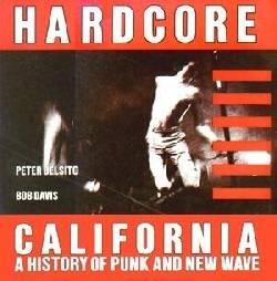 Hardcore California: A History of Punk and New Wave 