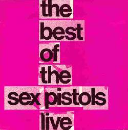 The Best Of The Sex Pistols Live