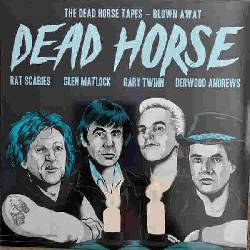 The Dead Horse Tapes - Blown Away