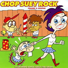 Chop Suey Rock Volume 3: Exotica