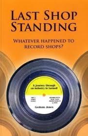 Last Shop Standing: Whatever Happened to Record Shops? Book